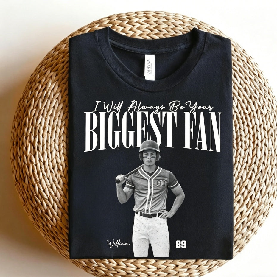 I'll Always Be Your Biggest Fan - Custom Photo Sport Player Shirt – Personalized Baseball, Softball & Football Sweatshirt